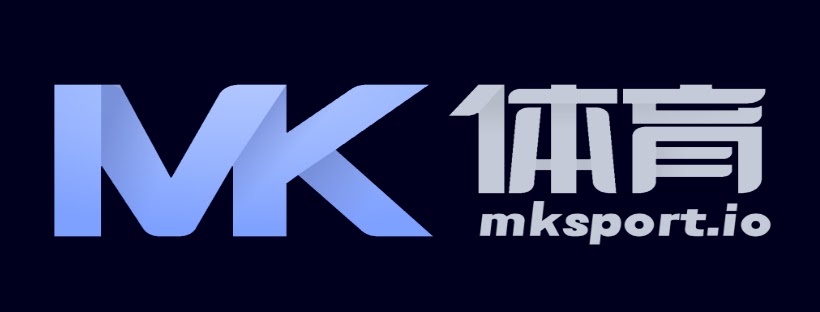 MK体育官网 - MKSPORTS官方认证入口